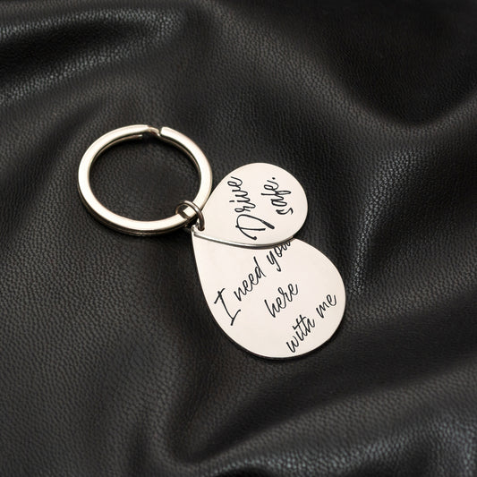 Drive Safe Keychain - Laser Engraved Actual Handwriting